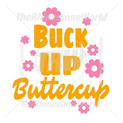 Buck Up Buttercup Vector Design 