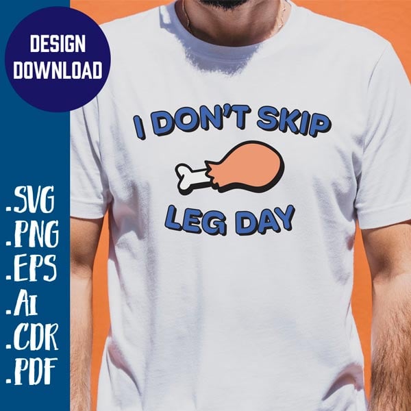  I Don't Skip Leg Day - SVG Design Download 