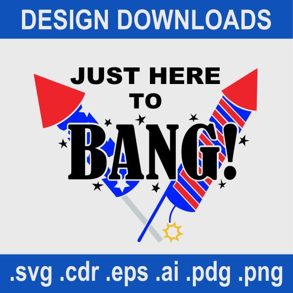 TRW Here To Bang Fireworks - SVG Design Download 