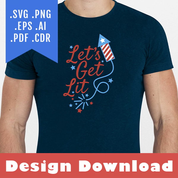 Let's Get Lit Fireworks - SVG Design Download 